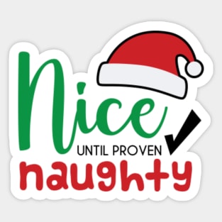 Nice Until Proven Naughty © GraphicLoveShop Sticker